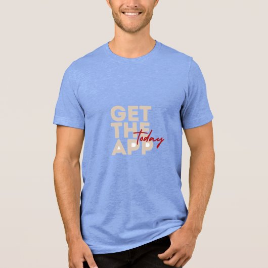 Today Get the App Tシャツ (正面)