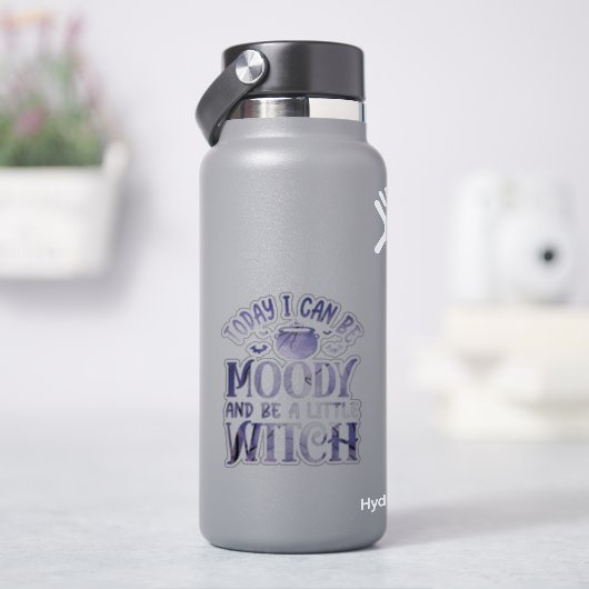 Today I Can Be Moody And Be A Little Witch シール (HydroFlask)