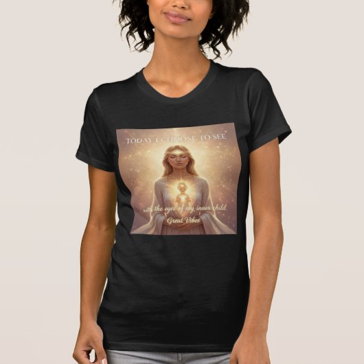 Today I Choose – インナーチャイルドの目覚めの光 Tシャツ (正面)