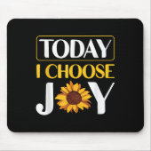 Today I Choose Joy  マウスパッド (正面)