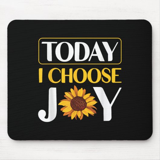 Today I Choose Joy  マウスパッド (正面)