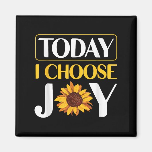 Today I Choose Joy  マグネット (正面)