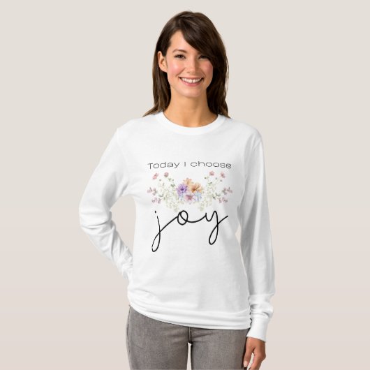 Today I choose Joy Inspirational Wildflowers Tシャツ (正面フル)