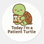 Today I’m a Patient Turtle – Kawaii Sticker ラウンドシール (正面)