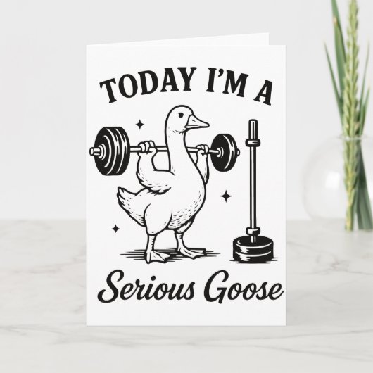 Today I’m a Serious Goose Funny Gym Goose Fitness カード (正面)