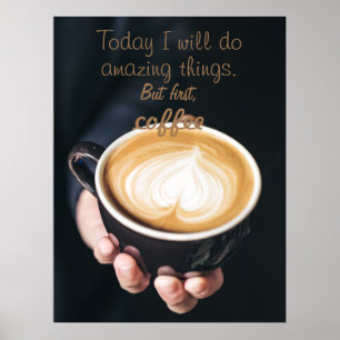 Today I Will Do Amazing Things /Funny Coffee Quote ポスター