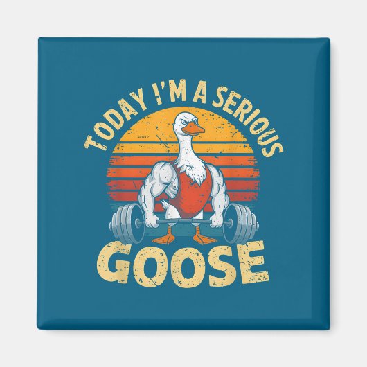 Today I'm A Serious Goose Funny Gym Weightlifting  マグネット (正面)