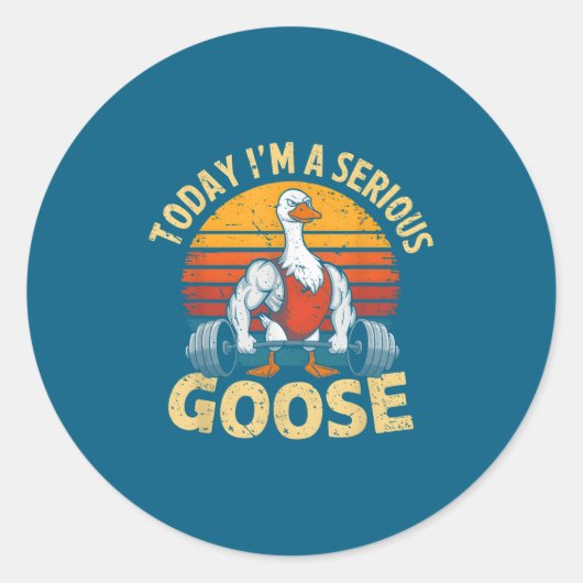 Today I'm A Serious Goose Funny Gym Weightlifting  ラウンドシール (正面)