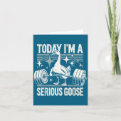 Today I'm A Serious Goose Funny Lifting Weights Gy カード (正面)