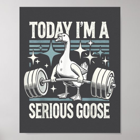 Today I'm A Serious Goose Funny Lifting Weights Gy ポスター (正面)