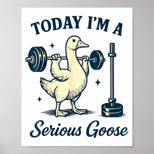 Today I'm A Serious Goose Funny Lifting Weights Gy ポスター (正面)