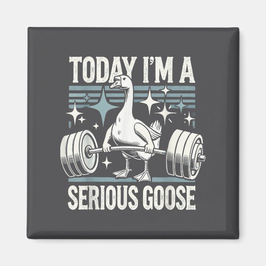 Today I'm A Serious Goose Funny Lifting Weights Gy マグネット (正面)