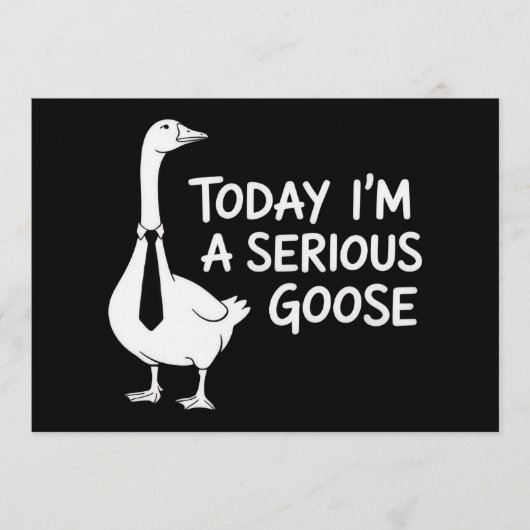 Today I'm a Serious Goose Funny Office Animal  招待状 (正面)