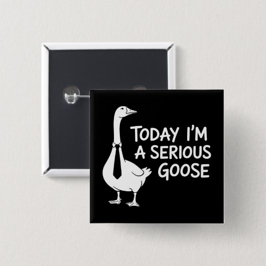 Today I'm a Serious Goose Funny Office Animal  缶バッジ (正面&裏面)