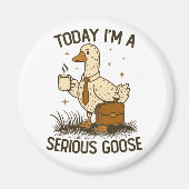 Today I'm A Serious Goose Funny Office Work Animal マグネット (正面)