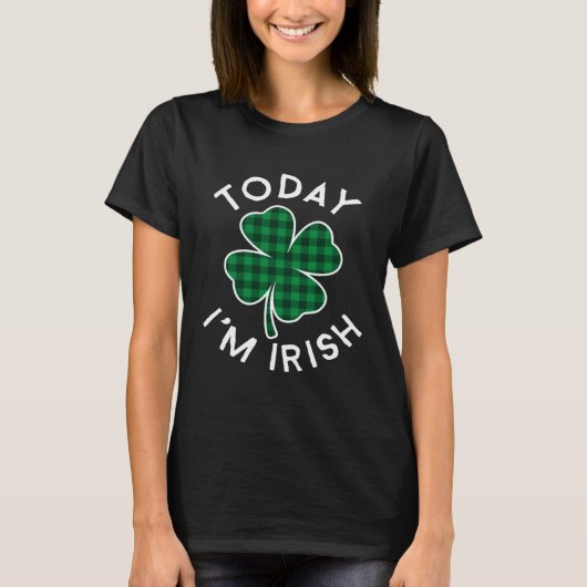 Today I'm Irish Plaid Lucky C St Patrick's Day Tシャツ (正面)