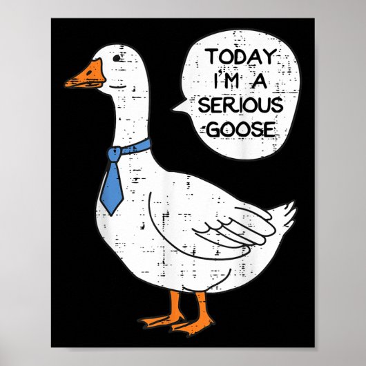 Today Im Serious Goose Necktie Funny Work Meme Men ポスター (正面)