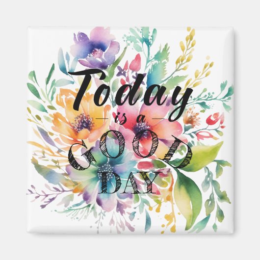 Today is a Good Day for a Good Day Magnet マグネット (正面)