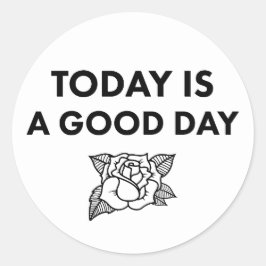 Today is a Good Day. Sticker ラウンドシール