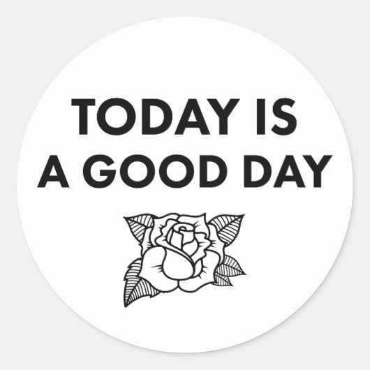 Today is a Good Day. Sticker ラウンドシール (正面)