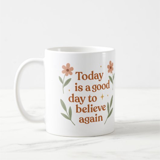 Today is a good day to believe again - Mug コーヒーマグカップ (左)
