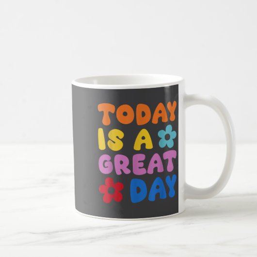 Today Is A Great Day Motivational Quotes Optimisti コーヒーマグカップ (右)
