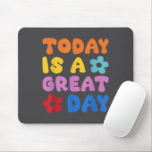 Today Is A Great Day Motivational Quotes Optimisti マウスパッド (マウス)