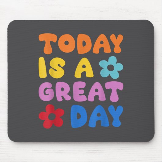Today Is A Great Day Motivational Quotes Optimisti マウスパッド (正面)