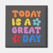 Today Is A Great Day Motivational Quotes Optimisti マグネット (正面)