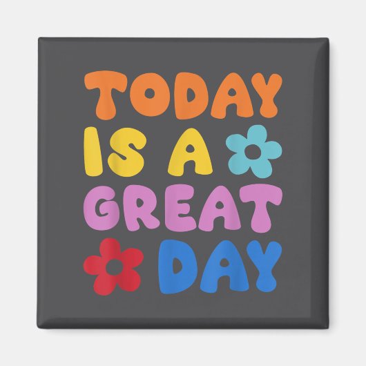 Today Is A Great Day Motivational Quotes Optimisti マグネット (正面)