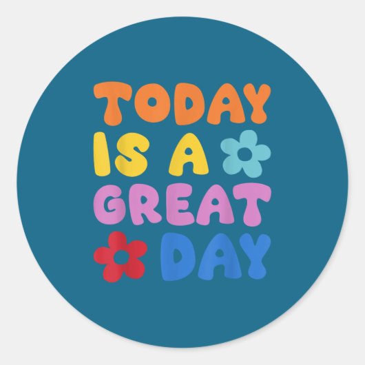 Today Is A Great Day Motivational Quotes Optimisti ラウンドシール (正面)