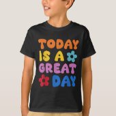 Today Is A Great Day Motivational Quotes Optimisti Tシャツ (正面)