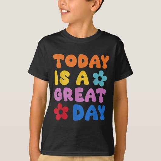 Today Is A Great Day Motivational Quotes Optimisti Tシャツ (正面)