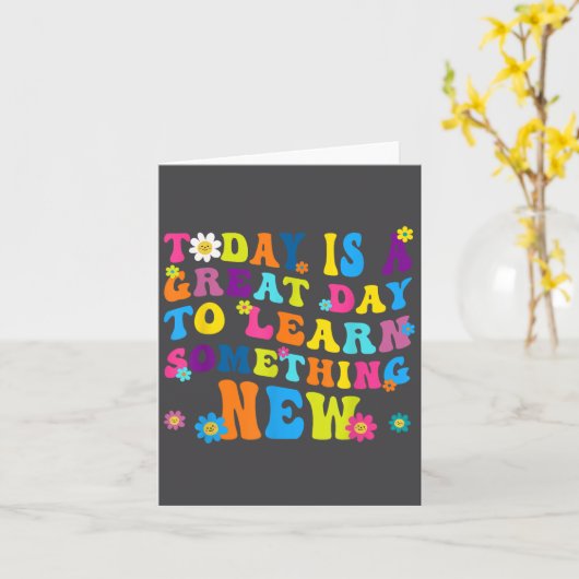 Today Is A Great Day To Learn Soing New Motivation カード (黄色い花)