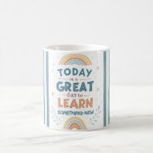 Today Is a Great Day to Learn Something New コーヒーマグカップ (中央)
