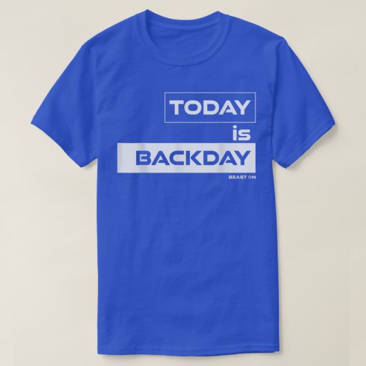 Today is BackdayBeast OnGym Motivation Fitness Say Tシャツ (デザイン正面)