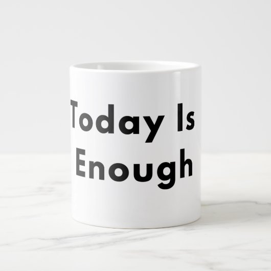 Today Is Enough Typography Mug ジャンボコーヒーマグカップ (正面)