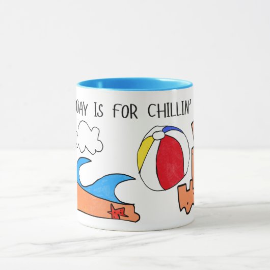 "Today is for Chillin" Mug マグカップ (中央)