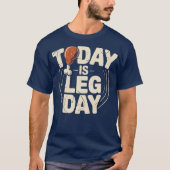 Today is Leg Day (2) Tシャツ (正面)