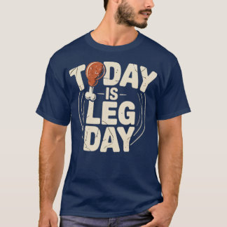 Today is Leg Day (2) Tシャツ