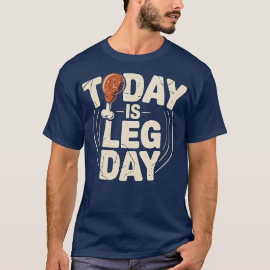 Today is Leg Day (2) Tシャツ (正面)