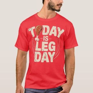 Today is Leg Day (2) Tシャツ