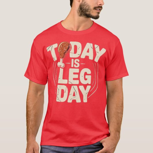 Today is Leg Day (2) Tシャツ (正面)
