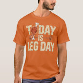 Today is Leg Day Tシャツ (正面)