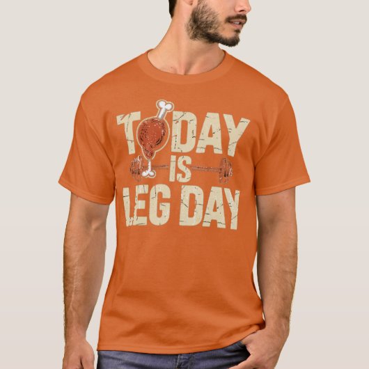 Today is Leg Day Tシャツ (正面)