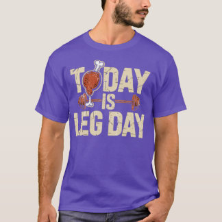 Today is Leg Day Tシャツ