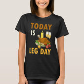 Today Is Leg Day Turkey Thanksgiving Day Pilgrim B Tシャツ (正面)