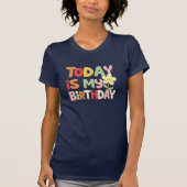 Today Is My Birthday Shirt - Perfect Gift for Birt Tシャツ (正面)