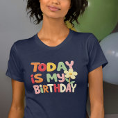 Today Is My Birthday Shirt - Perfect Gift for Birt Tシャツ