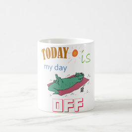 "Today is my day off" Funny Mug コーヒーマグカップ